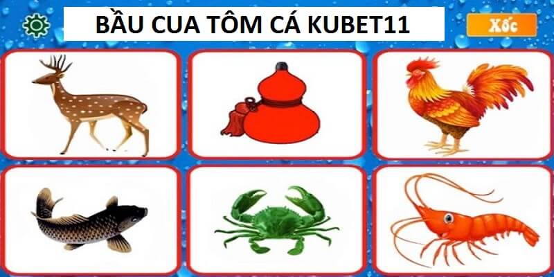 bầu cua tôm cá kubet11