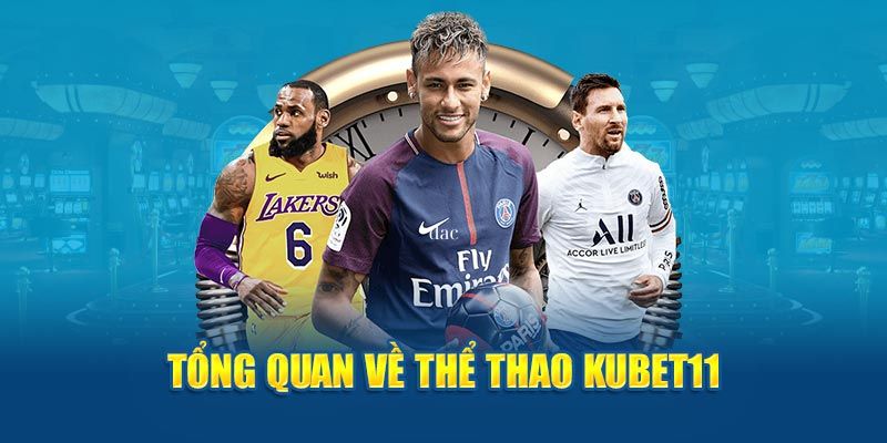 Tổng quan về sảnh thể thao tại hệ thống Kubet11