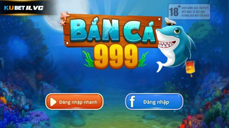 Bắn Cá 999 – Game Bắn Cá Thế Hệ Mới Tại Kubet